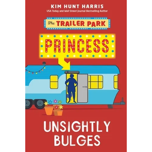 The Trailer Park Princess with Unsightly Bulges