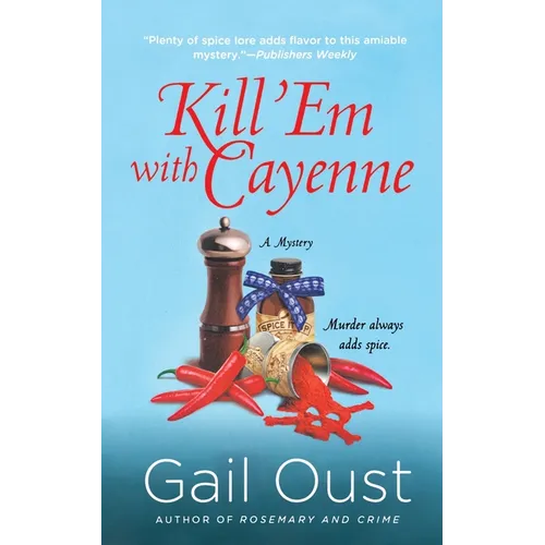 Kill 'em with Cayenne: A Spice Shop Mystery
