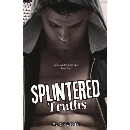 Splintered Truths: Splintered Promises Duet- Book One