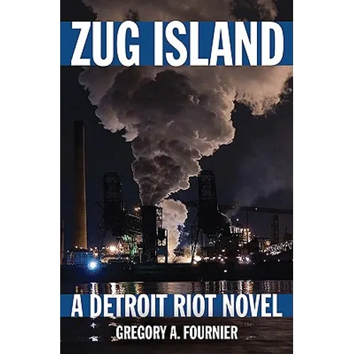 Zug Island: A Detroit Riot Novel