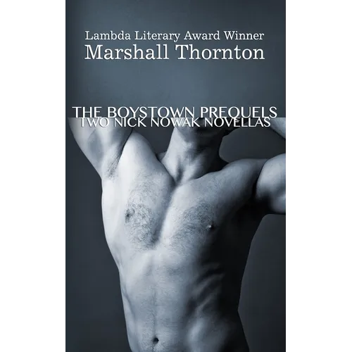The Boystown Prequels: Two Nick Nowak Novellas
