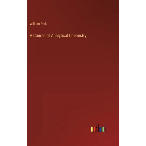 A Course of Analytical Chemistry