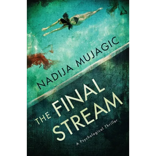 The Final Stream: A Psychological Thriller