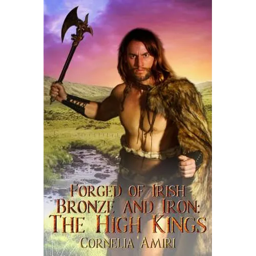 Forged of Irish Bronze and Iron: The High Kings