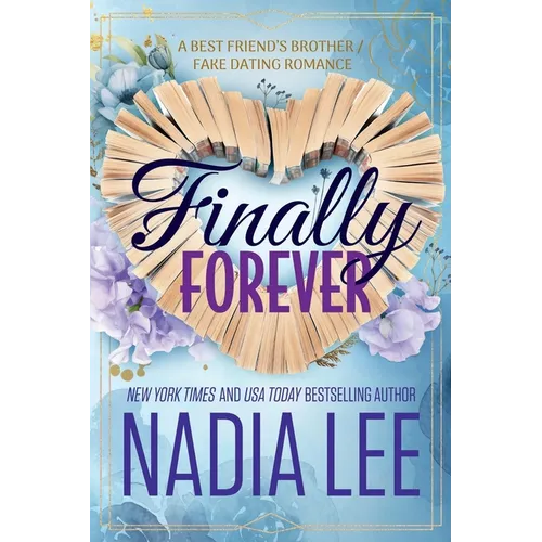 Finally Forever: A Best Friend's Brother / Fake Dating Romance