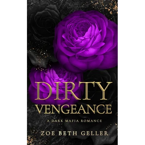 Dirty Vengeance A Dark Mafia Romance