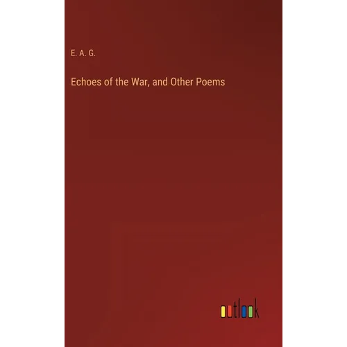 Echoes of the War, and Other Poems