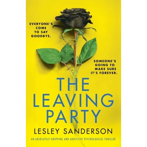The Leaving Party: An absolutely gripping and addictive psychological thriller