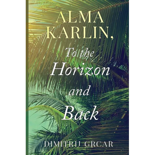 Alma Karlin, To the Horizon and Back