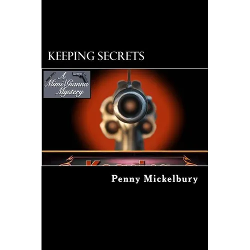 Keeping Secrets: A Mimi Patterson/Gianna Maglione Mystery