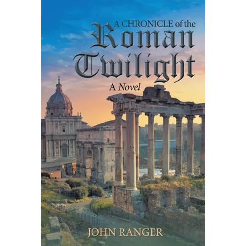 A Chronicle of the Roman Twilight