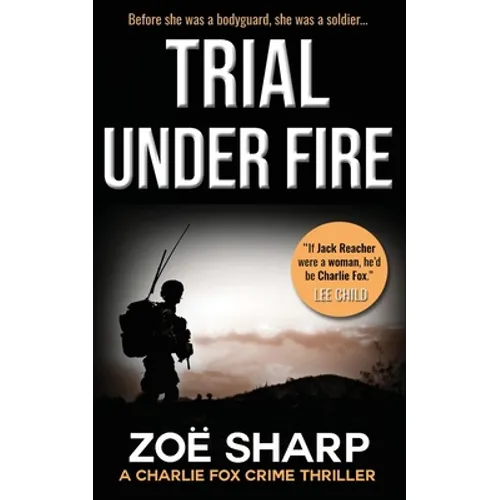 Trial Under Fire: Charlie Fox Crime Mystery Thriller Series