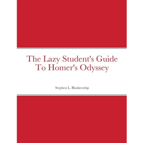 The Lazy Student's Guide To Homer's Odyssey
