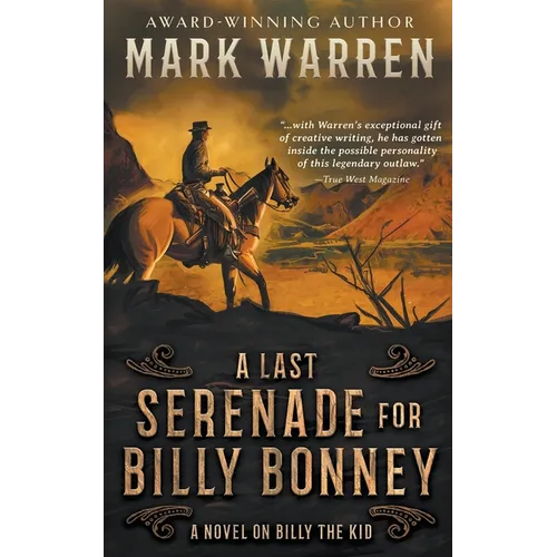 A Last Serenade for Billy Bonney: A Novel on Billy the Kid