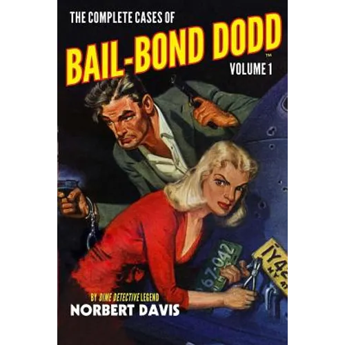 The Complete Cases of Bail-Bond Dodd, Volume 1