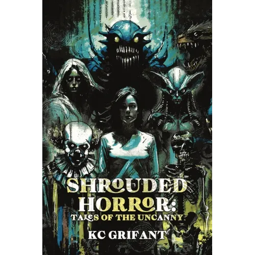 Shrouded Horror: Tales of the Uncanny