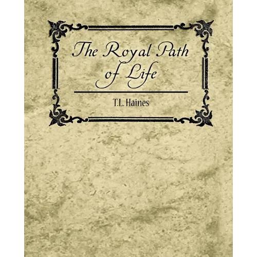 The Royal Path of Life - T.L. Haines