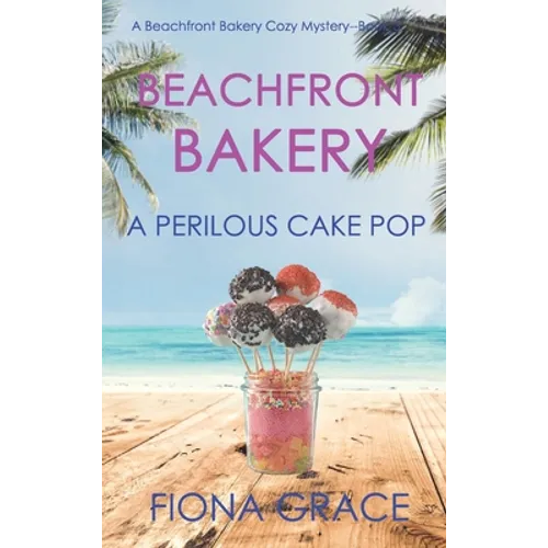 Beachfront Bakery: A Perilous Cake Pop (A Beachfront Bakery Cozy Mystery-Book 3)