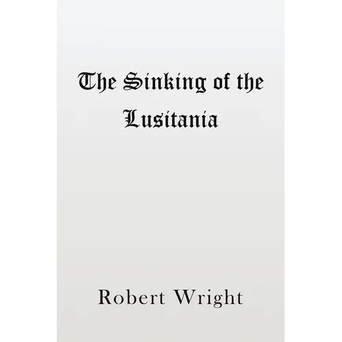 The Sinking of the Lusitania