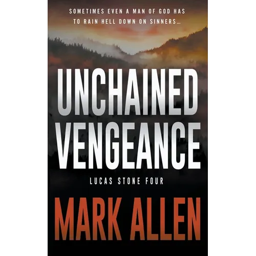 Unchained Vengeance: A Lucas Stone / Primal Justice Novel