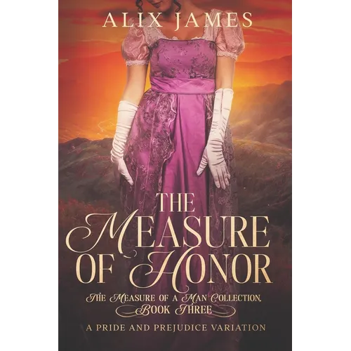 The Measure of Honor: A Pride & Prejudice Variation