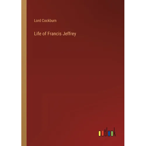 Life of Francis Jeffrey