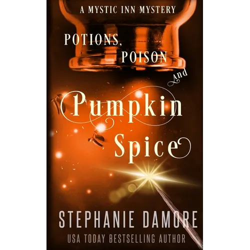 Potions, Poison, and Pumpkin Spice: A Paranormal Cozy Mystery