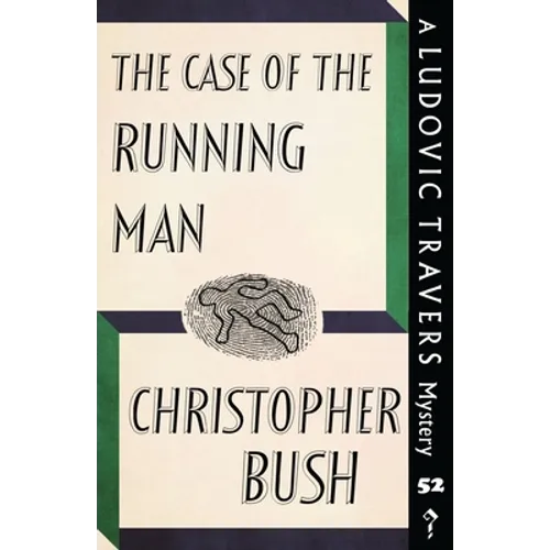 The Case of the Running Man: A Ludovic Travers Mystery