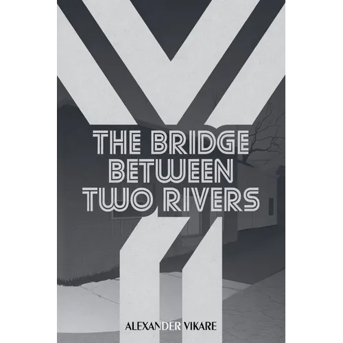 The Bridge Between Two Rivers