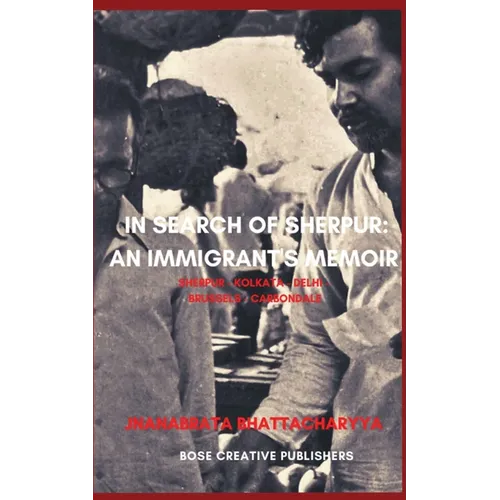 In Search of Sherpur: An Immigrant's Memoir
