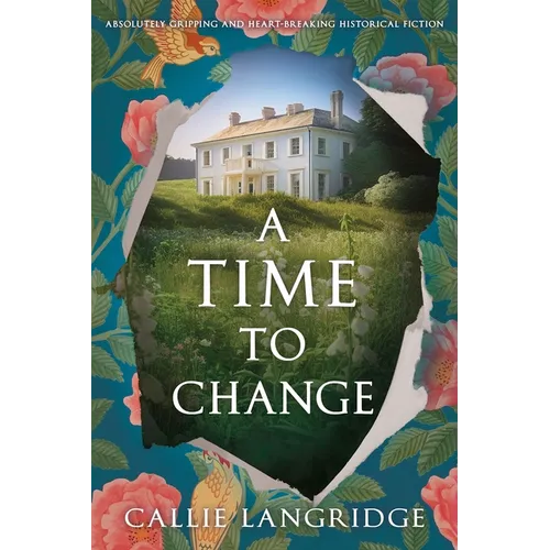 A Time to Change: Absolutely Gripping and Heartbreaking Historical Fiction