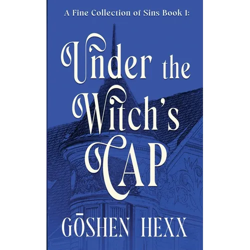 A Fine Collection of Sins Book One: Under the Witch's Cap