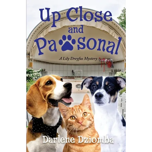Up Close And Pawsonal: A Lily Dreyfus Mystery