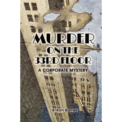 Murder on the 33rd Floor: A Corporate Mystery