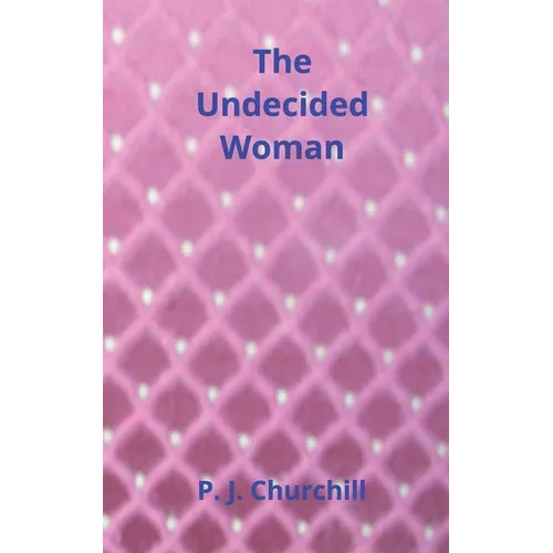 The Undecided Woman: Romance Fiction
