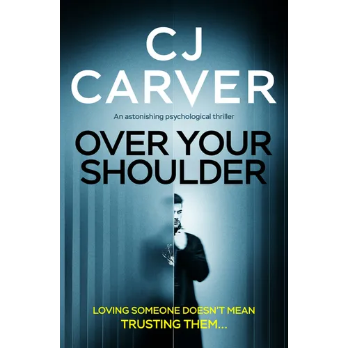 Over Your Shoulder: An Astonishing Psychological Thriller