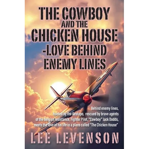 The Cowboy and the Chicken House: Love Behind Enemy Lines