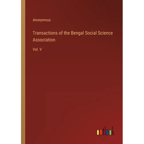 Transactions of the Bengal Social Science Association: Vol. V
