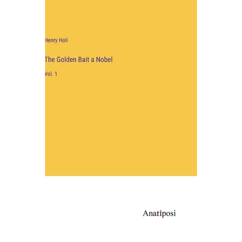 The Golden Bait a Nobel: Vol. 1