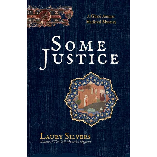 Some Justice: The First Ghazi Ammar Medieval Mystery