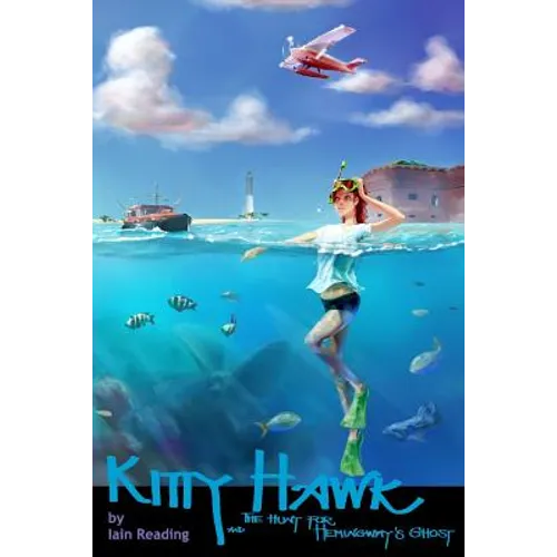 Kitty Hawk and the Hunt for Hemingway's Ghost: Book Two of the Kitty Hawk Flying Detective Agency Series