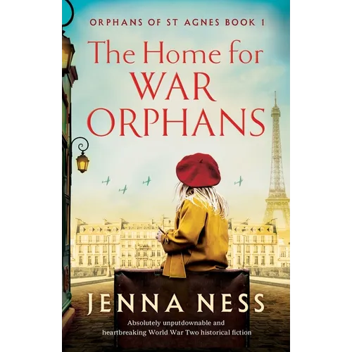The Home for War Orphans: Absolutely unputdownable and heartbreaking World War Two historical fiction