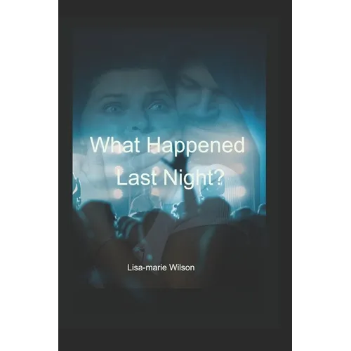 What Happened Last Night