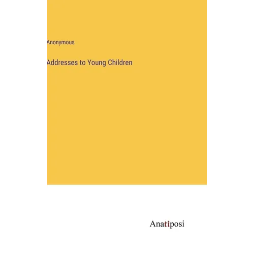 Addresses to Young Children