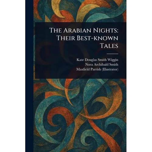 The Arabian Nights: Their Best-known Tales