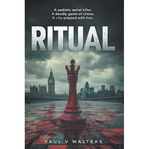 Ritual: A Sadistic Serial Killer. A Deadly Game of Chess. A City Gripped with Fear