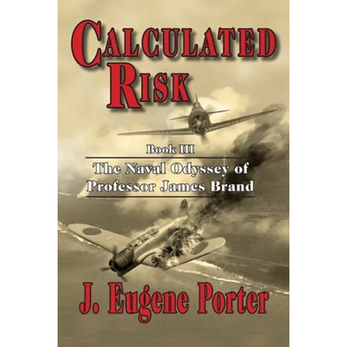 Calculated Risk: The Naval Odyssey of Professor James Brand