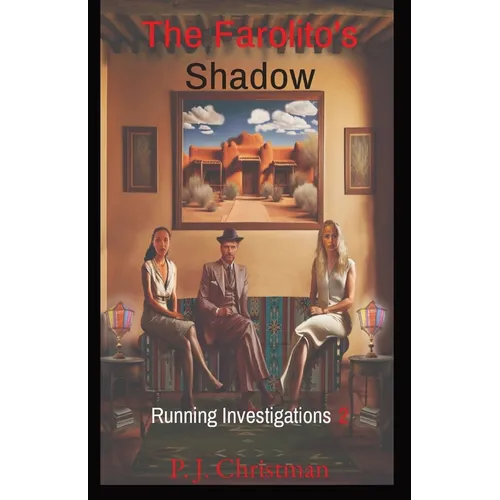 The Farolito's Shadow: Running Investigations 2