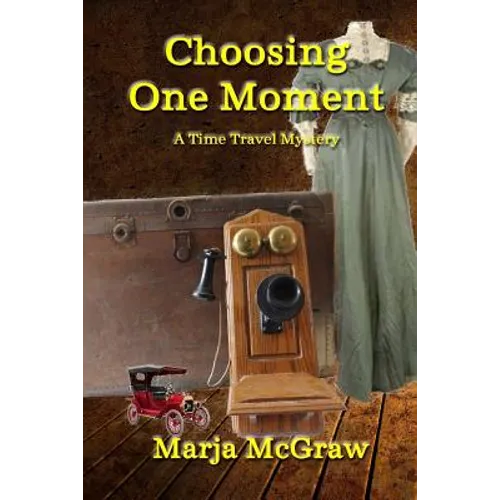Choosing One Moment: A Time Travel Mystery