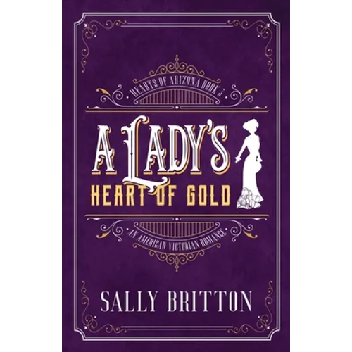 A Lady's Heart of Gold: An American Victorian Romance